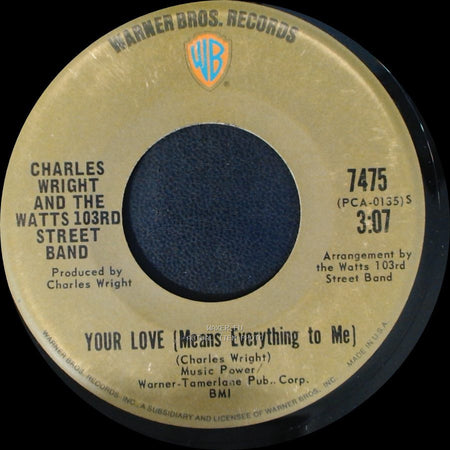 Charles Wright And The Watts 103Rd Street Band - Your Love (Means Everything To Me) / What Can You Bring Me side A