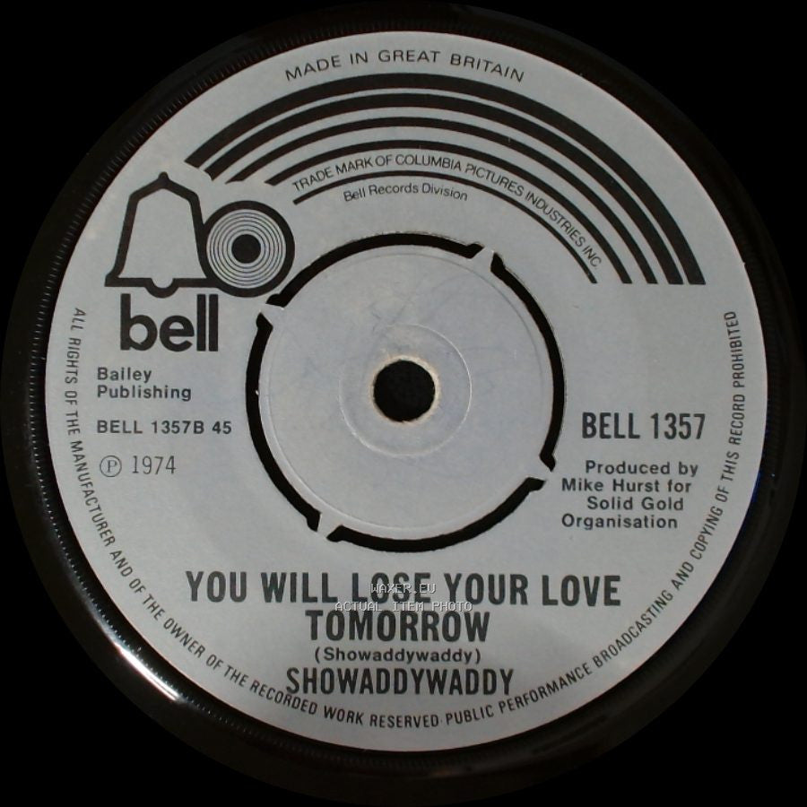 Showaddywaddy - You Will Lose Your Love Tomorrow / Hey Rock And Roll side A