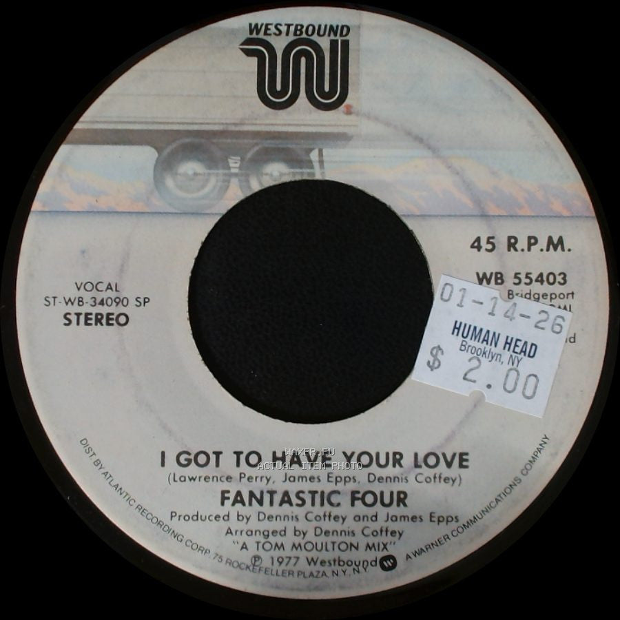 Fantastic Four - I Got To Have Your Love / Ain't I Been Good To You side A