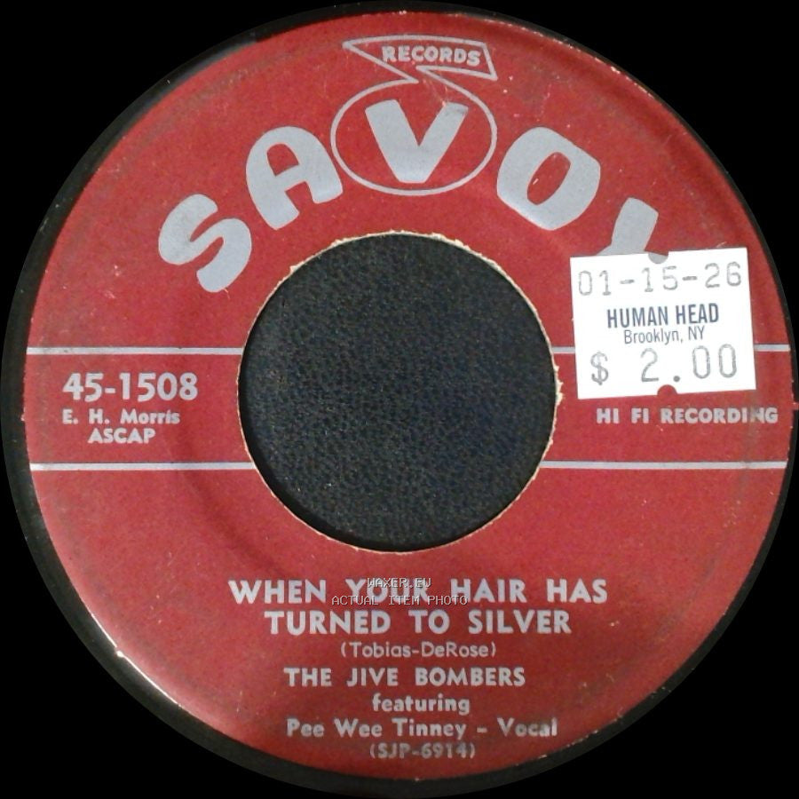 The Jive Bombers Featuring Pee Wee Tinney / The Jive Bombers Featuring Clarence Palmer - When Your Hair Has Turned To Silver / Bad Boy side A