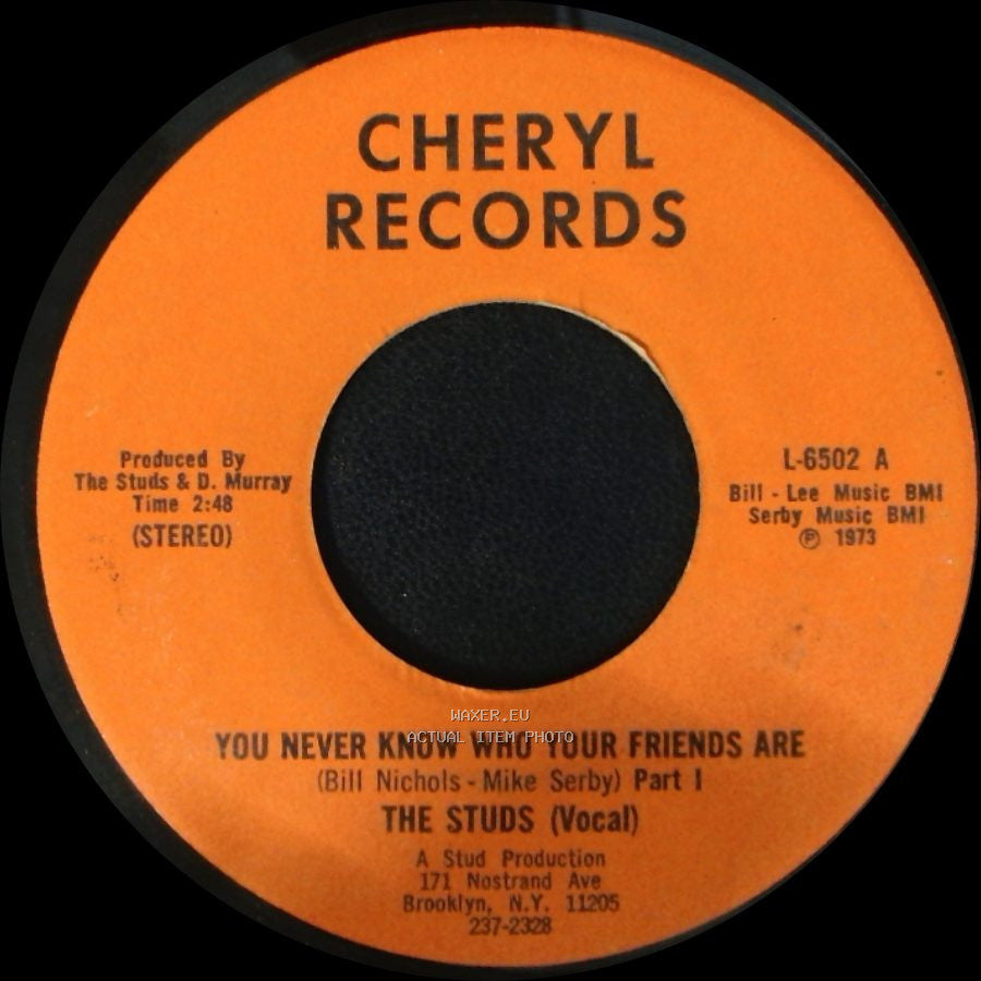The Studs - You Never Know Who Your Friends Are Part I / You Never Know Who Your Friends Are (Part Ii) side A