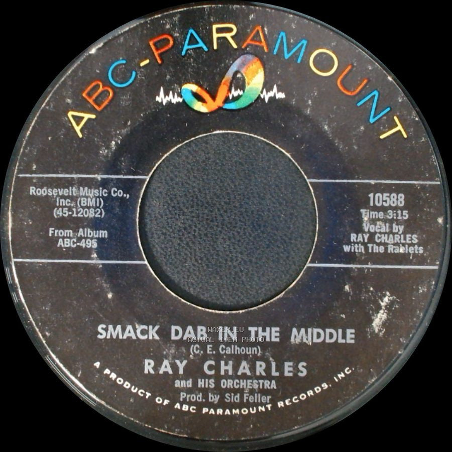 Ray Charles And His Orchestra / Ray Charles - Smack Dab In The Middle / I Wake Up Crying side A