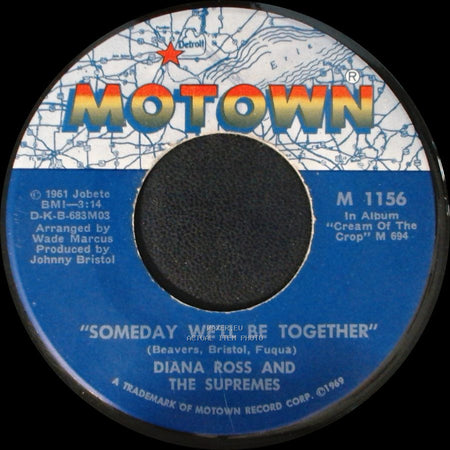 Diana Ross And The Supremes - "Someday We'll Be Together" / He's My Sunny Boy side A