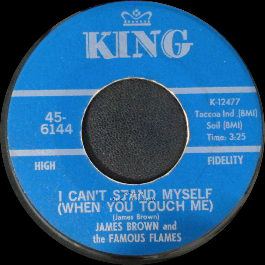 James Brown And The Famous Flames - I Can't Stand Myself (When You Touch Me) / There Was A Time side A