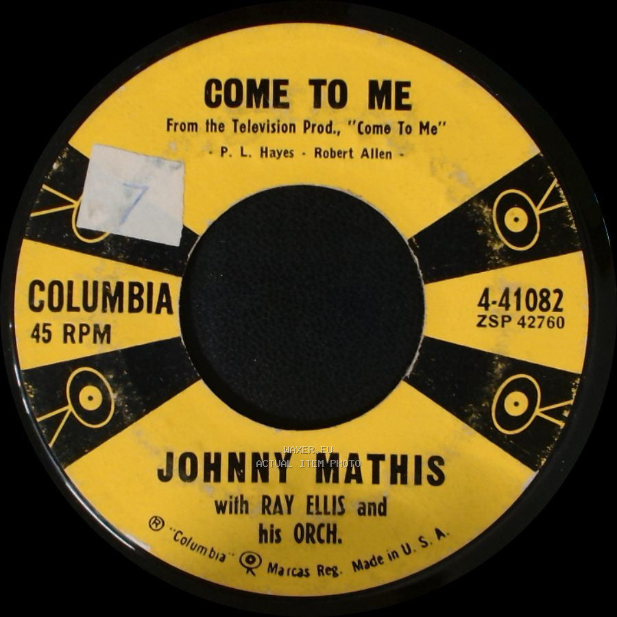 Johnny Mathis With Ray Ellis And His Orch. - Come To Me / When I Am With You side A