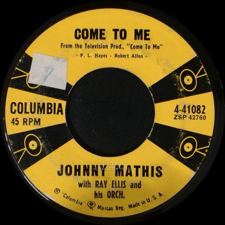 Johnny Mathis With Ray Ellis And His Orch. - Come To Me / When I Am With You side A