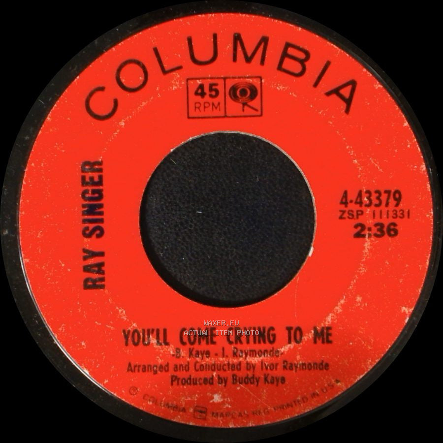 Ray Singer - You'll Come Crying To Me / Who Can I Talk To About You side A