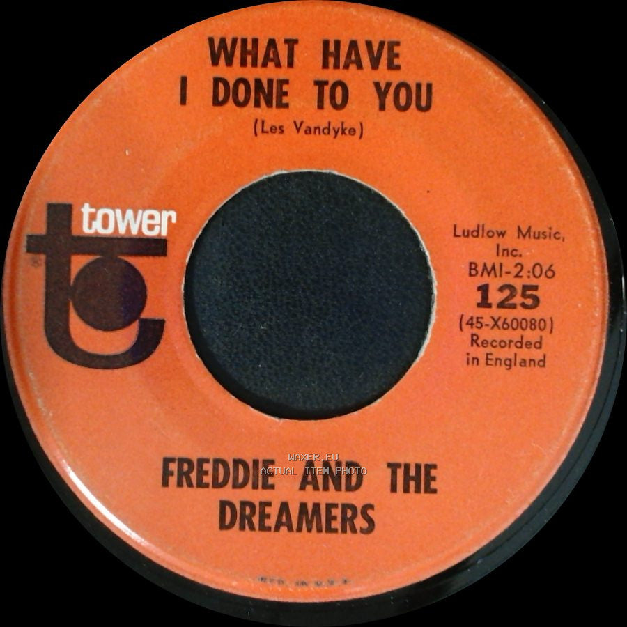 Freddie And The Dreamers - What Have I Done To You / I'm Telling You Now side A