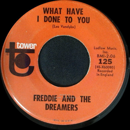 Freddie And The Dreamers - What Have I Done To You / I'm Telling You Now side A