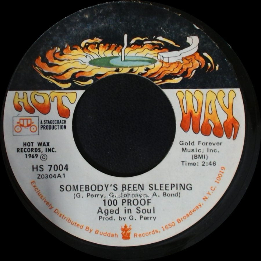 100 Proof / 100 Proof Aged In Soul - Somebody's Been Sleeping / I've Come To Save You side A