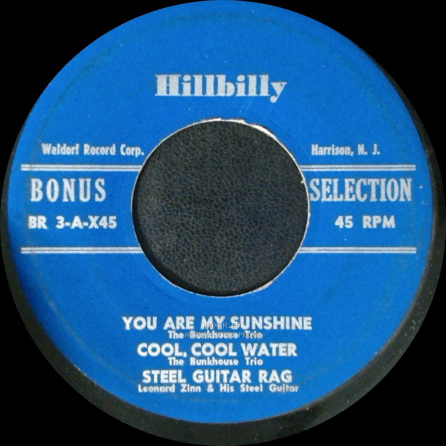 The Bunkhouse Trio, Leonard Zinn & His Steel Guitar - You Are My Sunshine / Cool, Cool Water / Steel Guitar Rag / Lovesick Blues / Precious Jewel / Rose Of San Antone side A
