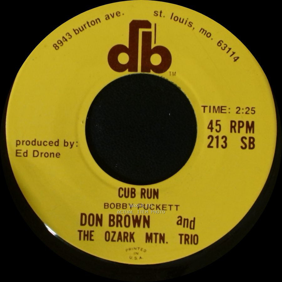 Don Brown And The Ozark Mtn. Trio - Cub Run / The Dirt That You Throw side A