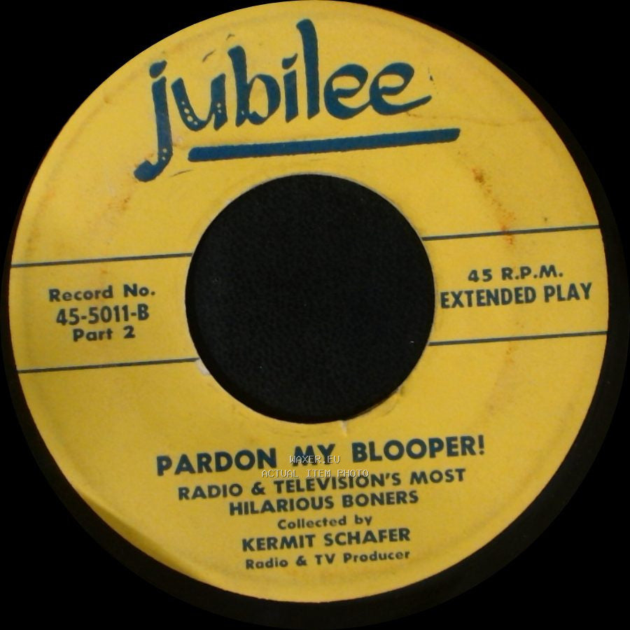 Kermit Schafer - Pardon My Blooper! - Radio & Television's Most Hilarious Boners / Pardon My Blooper! side B