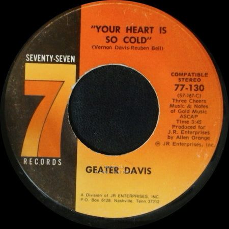 Geater Davis - Your Heart Is So Cold / You Made Your Bed Hard side A
