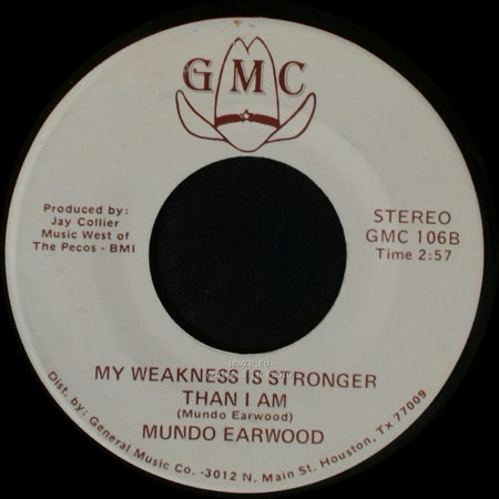 Mundo Earwood - My Weakness Is Stronger Than I Am / My Heart Is Not My Own side A