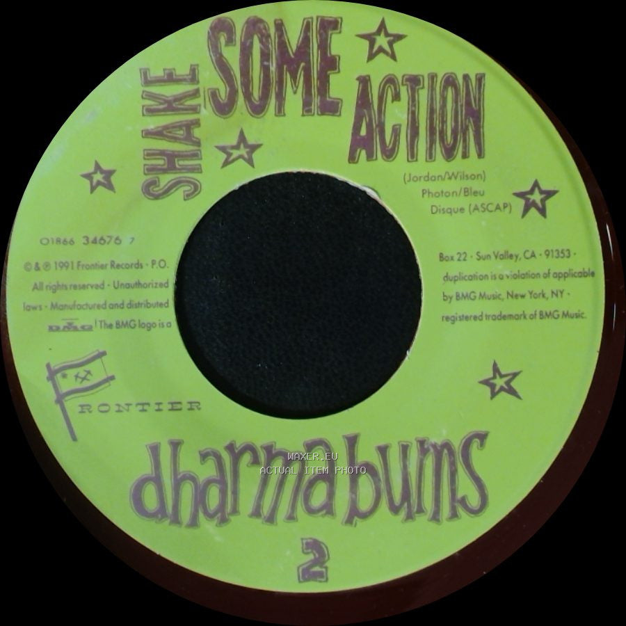 Dharma Bums - Shake Some Action / Gimme In side A