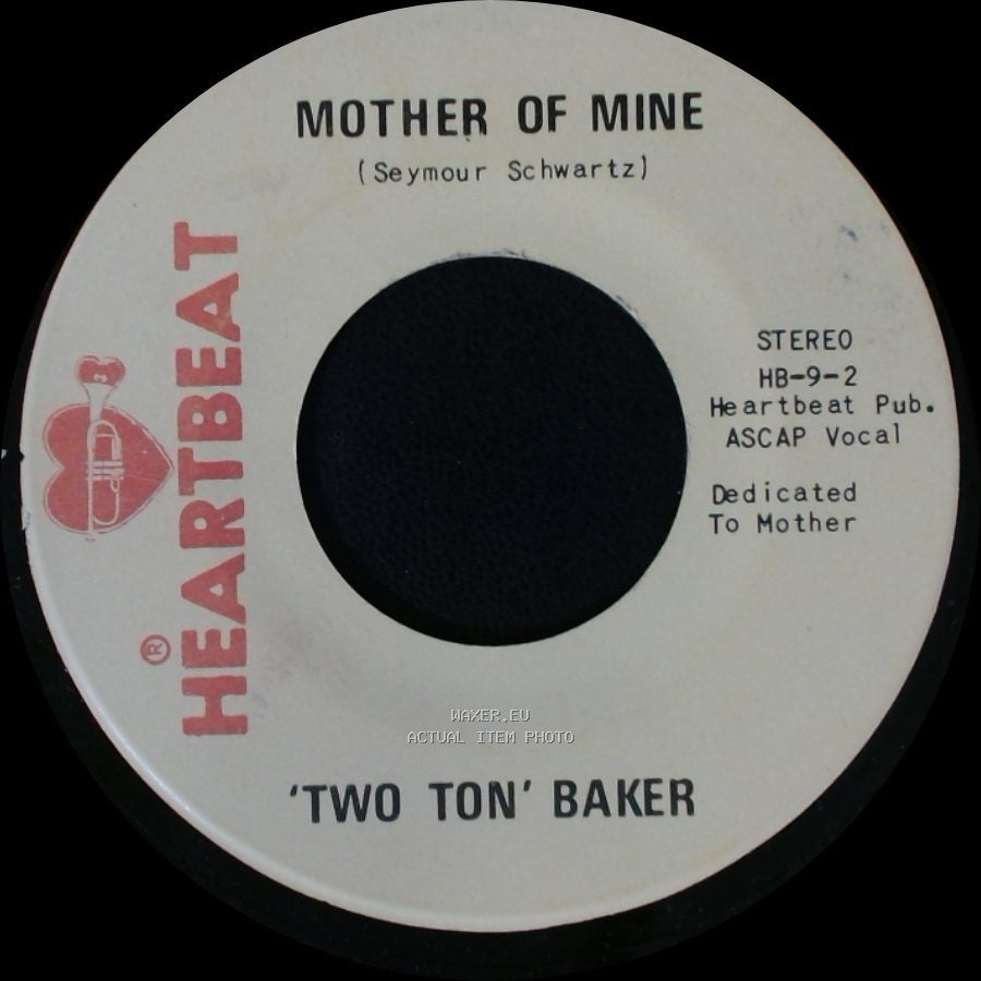 'two Ton' Baker / Seymour 'two Ton' Baker - Mother Of Mine / My Wonderful Mother side A