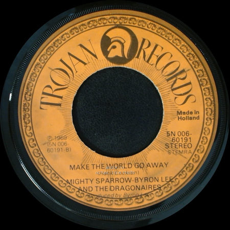 Mighty Sparrow-Byron Lee And The Dragonaires - Only A Fool / Make The World Go Away side B