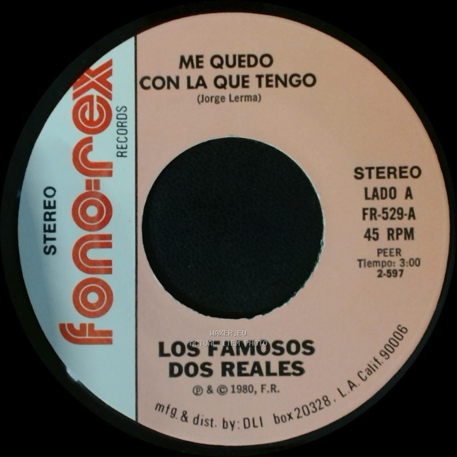 Los Famosos Dos Reales - Me Quedo Con La Que Tengo / Me Aconsejan side A