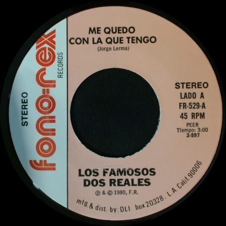 Los Famosos Dos Reales - Me Quedo Con La Que Tengo / Me Aconsejan side A