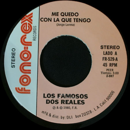 Los Famosos Dos Reales - Me Quedo Con La Que Tengo / Me Aconsejan side A