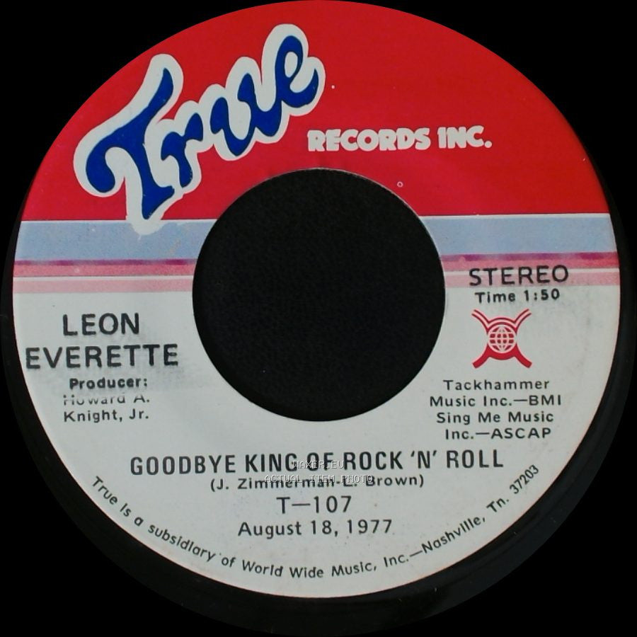 Leon Everette - Goodbye King Of Rock 'n' Roll / Where The Daisies Grow Wild side A