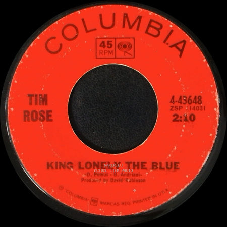 Tim Rose - King Lonely The Blue / Hey Joe (You Shot Your Woman Down) side A