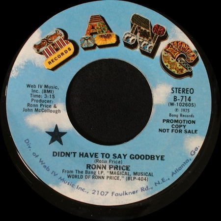 Ronn Price - Didn't Have To Say Goodbye / Didn't Have To Say Goodbye side A