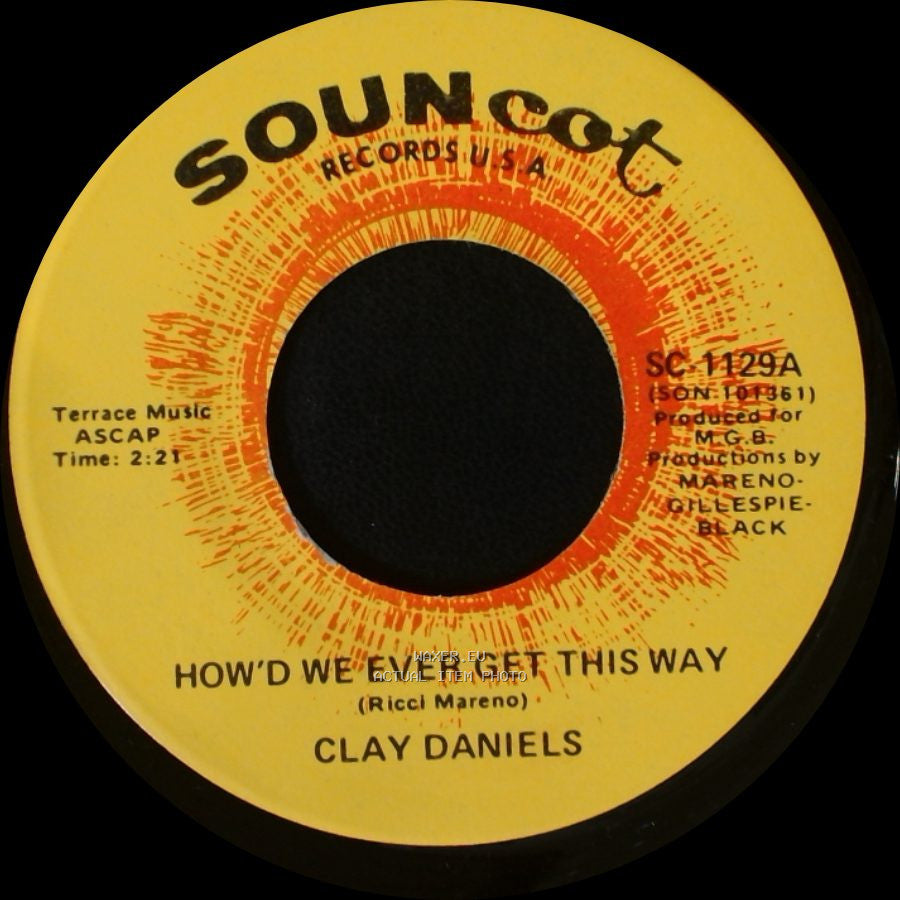 Clay Daniels - How'd We Ever Get This Way / Is It That Easy side A