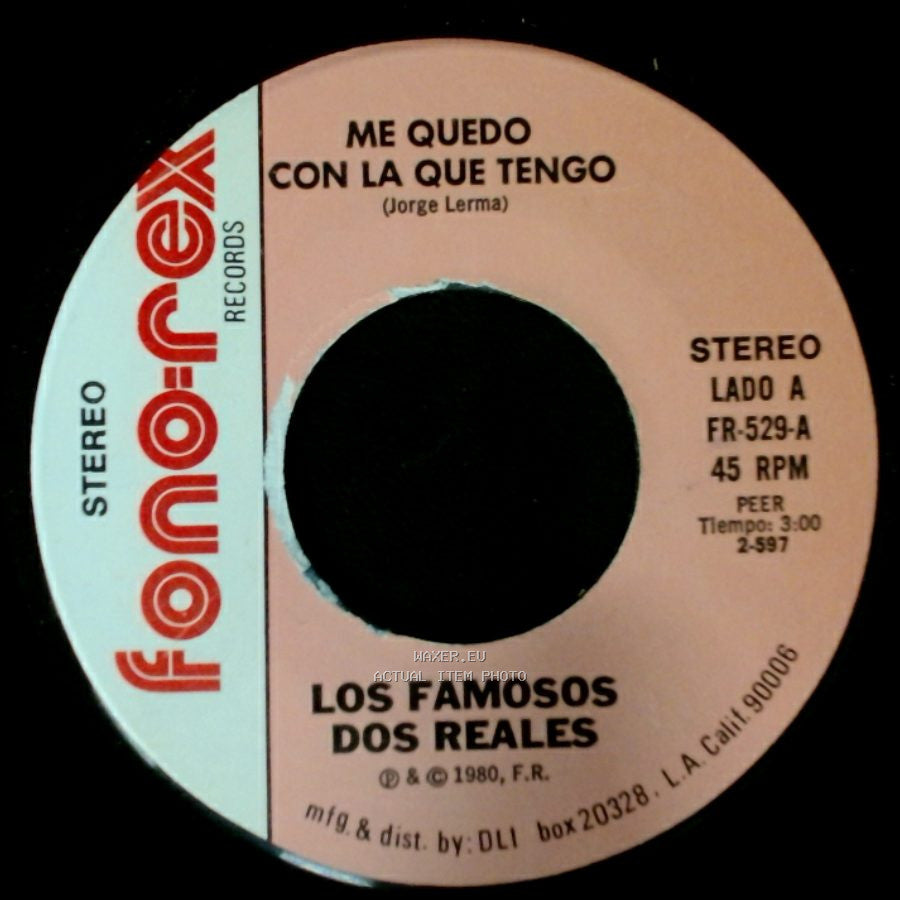 Los Famosos Dos Reales - Me Quedo Con La Que Tengo / Me Aconsejan side A