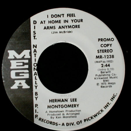 Herman Lee Montgomery - I Don't Feel At Home In Your Arms Anymore / I Don't Feel At Home In Your Arms Anymore side A