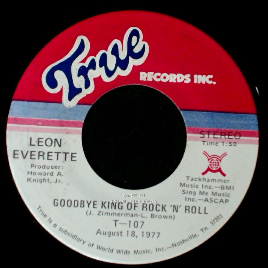 Leon Everette - Goodbye King Of Rock 'n' Roll / Where The Daisies Grow Wild side A