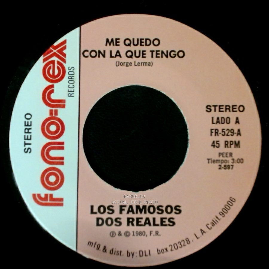 Los Famosos Dos Reales - Me Quedo Con La Que Tengo / Me Aconsejan side A