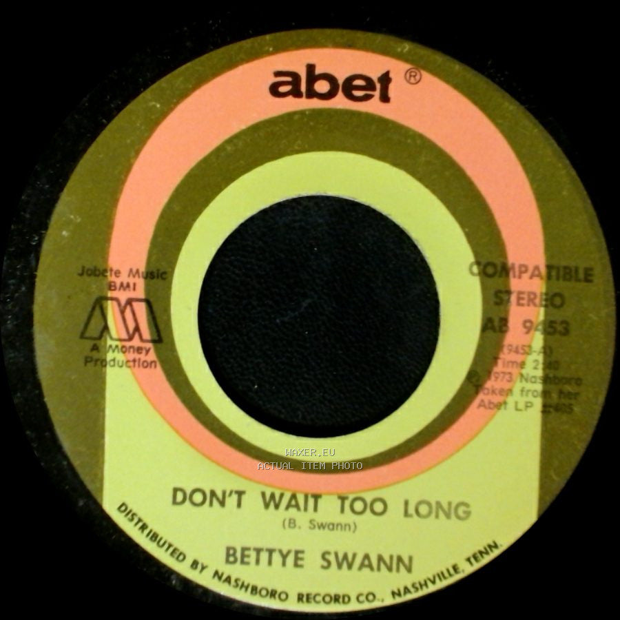 Bettye Swann - Don't Wait Too Long / I Can't Stop Loving You side A