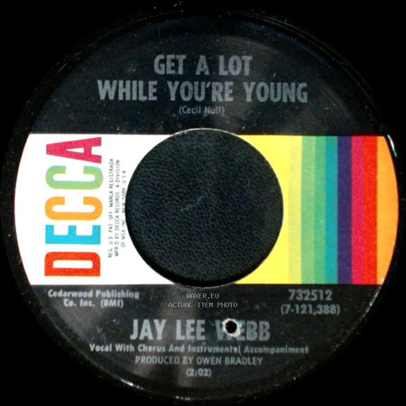 Jay Lee Webb - Get A Lot While You're Young / Broad Minded Man side A