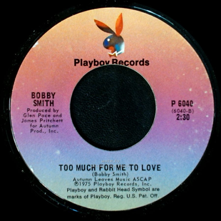 Bobby Smith - Too Much For Me To Love / I Don't Like To Sleep Alone side A