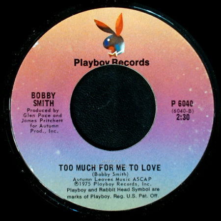 Bobby Smith - Too Much For Me To Love / I Don't Like To Sleep Alone side A