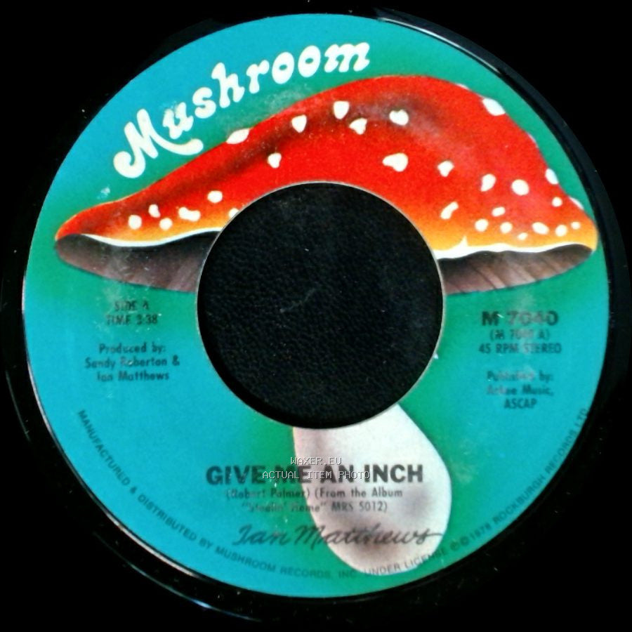 Ian Matthews - Give Me An Inch / Let There Be Blues side A