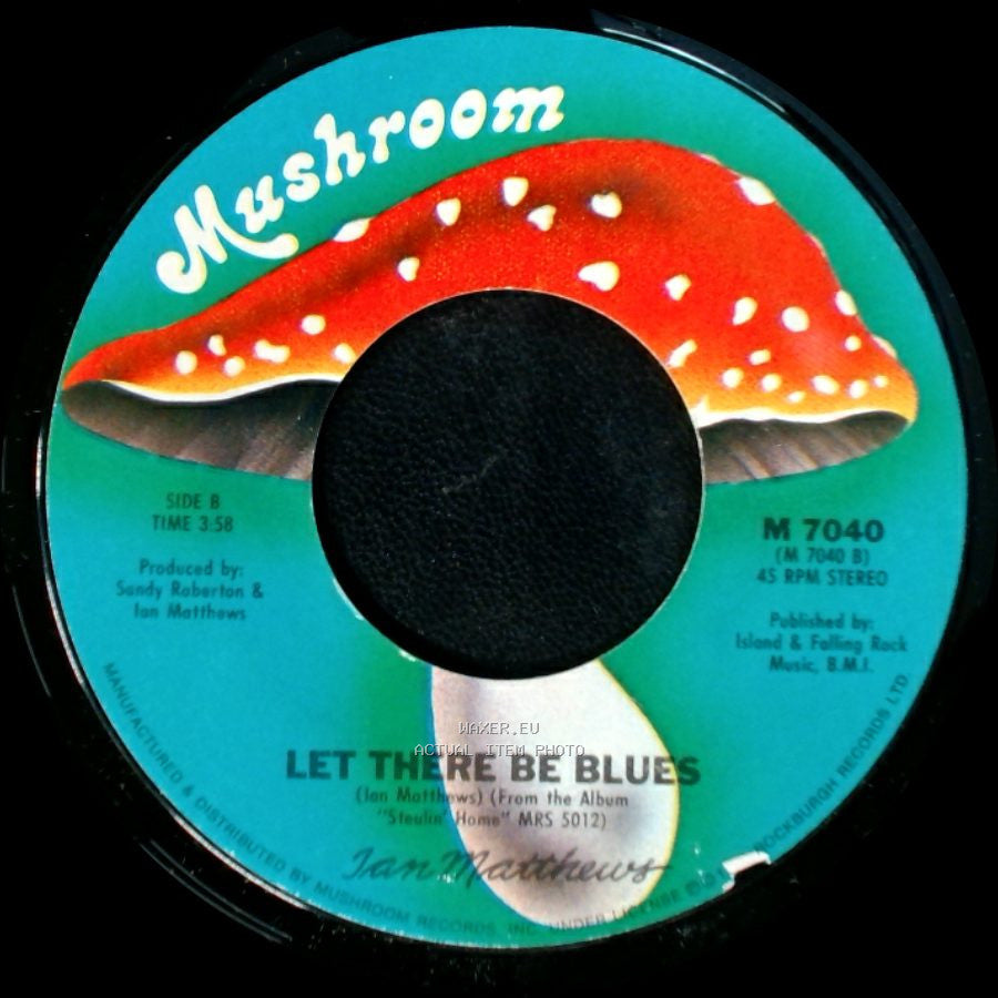 Ian Matthews - Give Me An Inch / Let There Be Blues side B