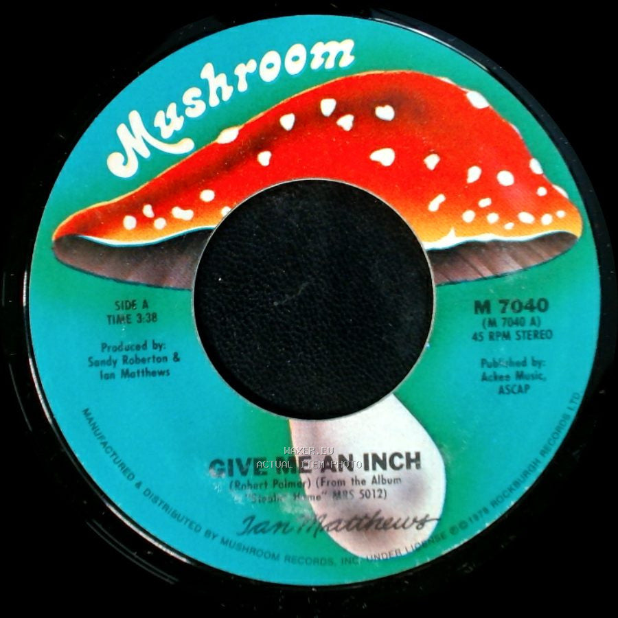 Ian Matthews - Give Me An Inch / Let There Be Blues side A