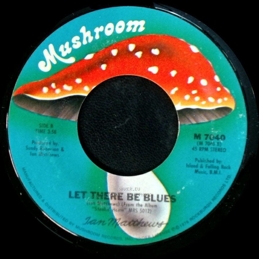 Ian Matthews - Give Me An Inch / Let There Be Blues side B
