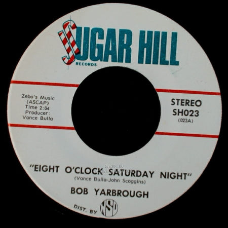 Bob Yarbrough - You Make My Day / Eight O'clock Saturday Night side B