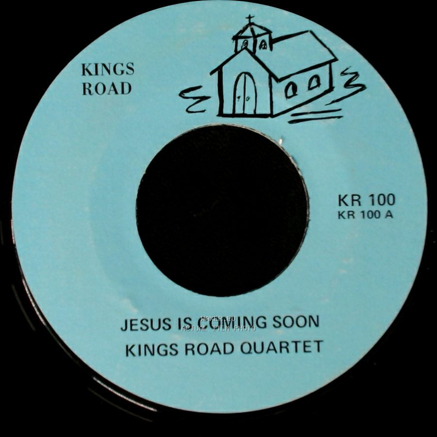 Kings Road Quartet - Jesus Is Coming Soon / I'm Nearer Home (Than I Was Yesterday) side A