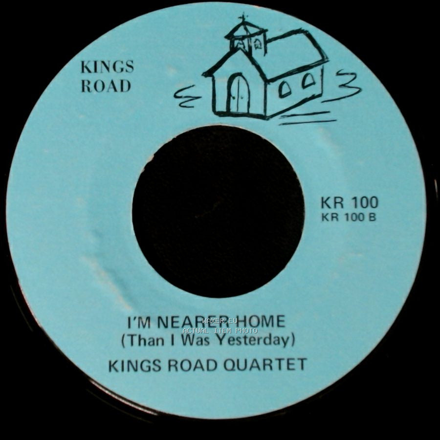 Kings Road Quartet - Jesus Is Coming Soon / I'm Nearer Home (Than I Was Yesterday) side B