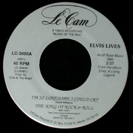 Elvis Lives - Unknown Title A / I'm So Lonesome I Could Cry / The King Of Rock & Roll side B