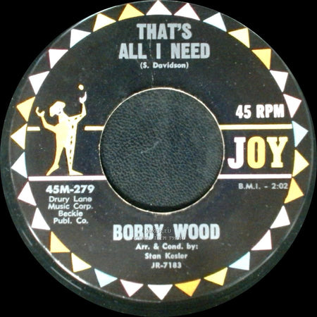 Bobby Wood - That's All I Need / Do Darlin' (Do Remember Me) side A