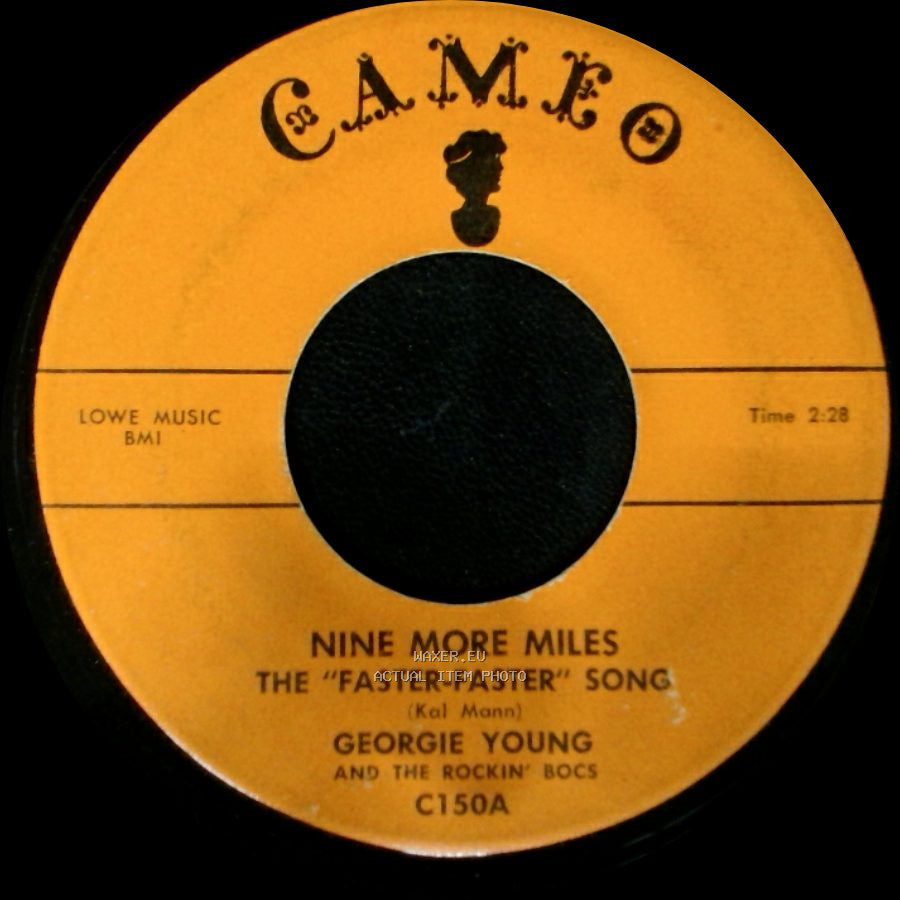 Georgie Young And The Rockin' Bocs - Nine More Miles The "Faster-Faster" Song / The Sneak side A