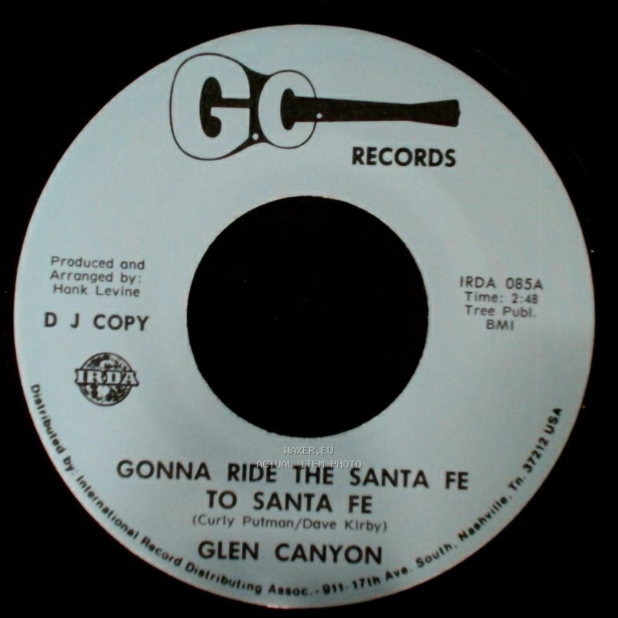 Glen Canyon - Gonna Ride The Santa Fe To Santa Fe / Gonna Ride The Santa Fe To Santa Fe side A