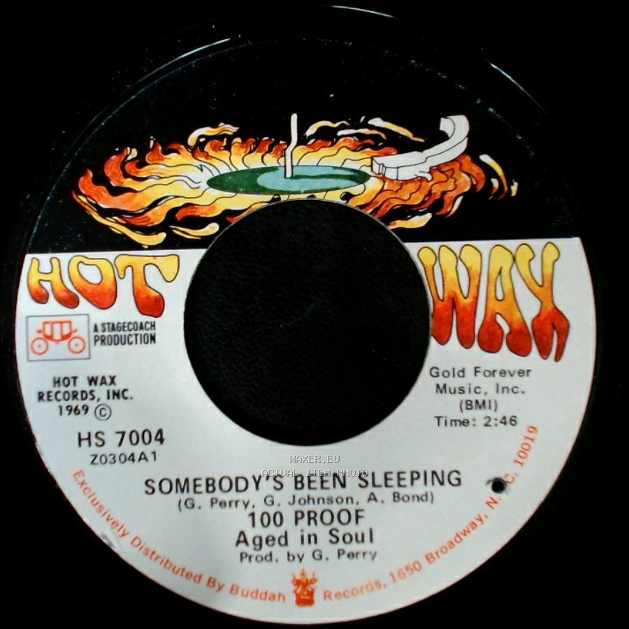 100 Proof Aged In Soul / 100 Proof - Somebody's Been Sleeping / I've Come To Save You side A