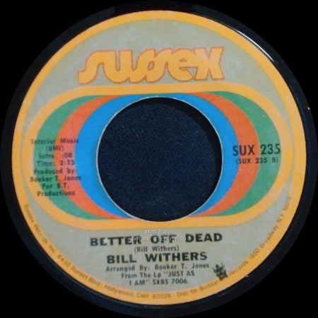 Bill Withers - Lean On Me / Better Off Dead side B